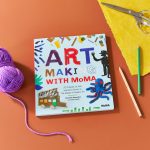 Art Making with MoMA: 20 Activities for Kids Inspired by Artists at The Museum of Modern Art - Paperback