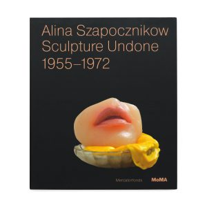 Alina Szapocznikow: Sculpture Undone. 1955?C1972 - Paperback